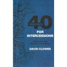 40 Prayers For intercessions By David Clowes